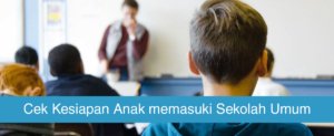 Newsletter 5 : Cek Kesiapan Anak Memasuki Sekolah Umum